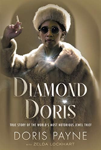 Diamond Doris: The True Story of the World's Most Notorious Jewel Thief