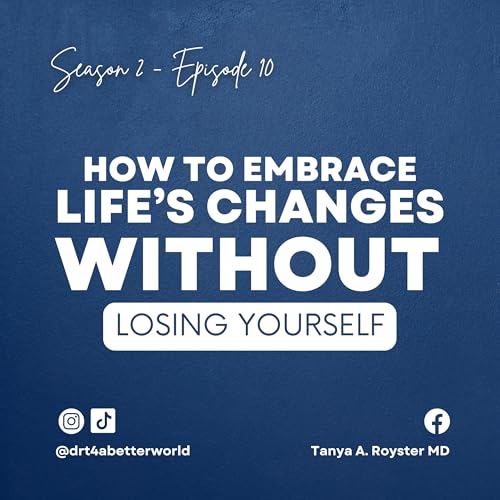 How to Embrace Life&rsquo;s Changes Without Losing Yourself