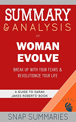 Amazon Com Summary Analysis Of Woman Evolve Break Up With Your Fears And Revolutionize Your Life A Guide To Sarah Jakes Roberts Book Ebook Summaries Snap Kindle Store Amazon Com Summary Analysis Of Woman Evolve Break Up With Your Fears And Revolutionize Your Life A Guide To Sarah Jakes Roberts Book Ebook Summaries Snap Kindle Store