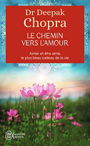 Le chemin vers l'amour - Aimer et être aimé, le plus beau cadeau de la vie Livre eBook France