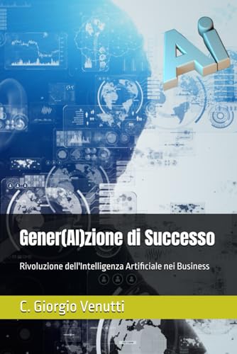 Gener(AI)zione di Successo: Rivoluzione dell'Intelligenza Artificiale nei Business