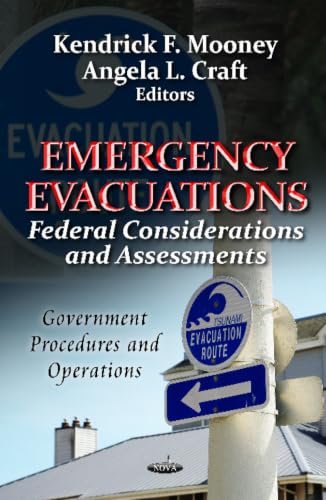 Emergency Evacuations: Federal Considerations and Assessments (Government Procedures and Operations: Public Health in the 21st Century)