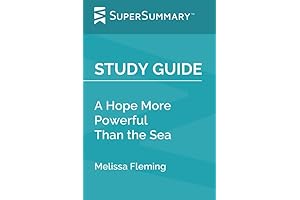 Study Guide: A Hope More Powerful Than the Sea by Melissa Fleming (SuperSummary)