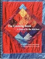 The Cooking Book: A Dance in the Kitchen 0974731102 Book Cover
