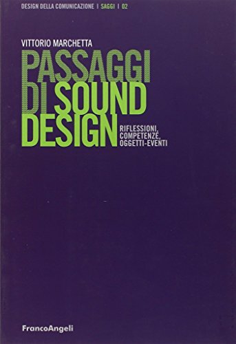 Passaggi di sound design. Riflessioni, competenze, oggetti-eventi Passaggi di sound design. Riflessioni, competenze, oggetti-eventi