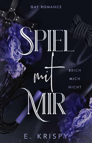 Spiel mit mir: Brich mich nicht (Gay Romance)