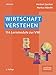 Wirtschaft verstehen: 114 Lernmodule zur VWL Wir verstehen günstig Kaufen-Wirtschaft verstehen: 114 Lernmodule zur VWL