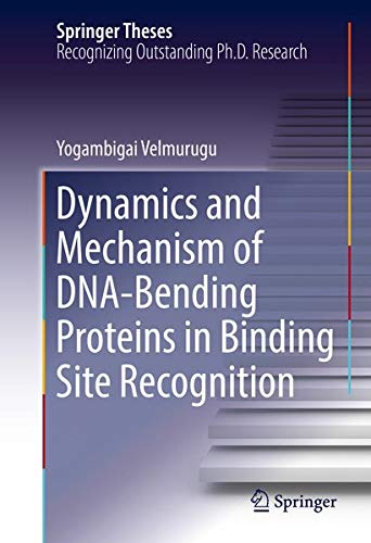 Buy Dynamics and Mechanism of DNA-Bending Proteins in Binding Site Recognition — BookShops.in
