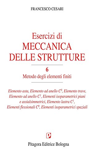 Esercizi di meccanica delle strutture. Metodo