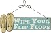 WIPE YOUR FLIP FLOPS Wooden Sign with Hanger