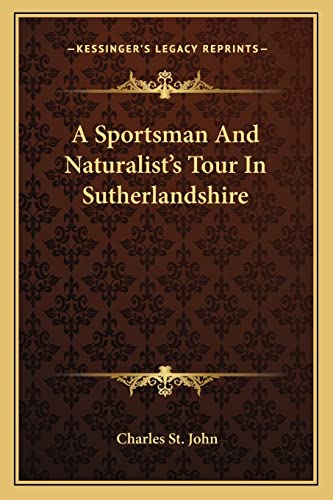 A Sportsman And Naturalist's Tour In Sutherlandshire