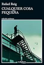Cualquier cosa pequeña (Andanzas)