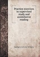 Practice Exercises in Supervised Study and Assimilative Reading 5519484902 Book Cover
