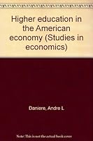 Higher education in the American economy B0007DEIA8 Book Cover