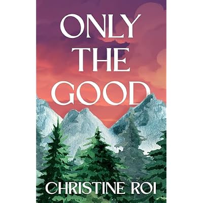 Only the Good