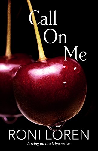 Call On Me (Loving on the Edge, Book 7) (Loving on the Edge Series 8) (English Edition) Call On Me (Loving on the Edge, Book 7) (Loving on the Edge Series 8) (English Edition)