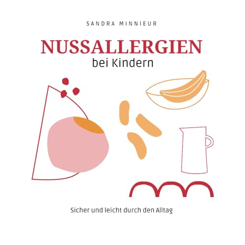 Nussallergien bei Kindern: Sicher und leicht durch den Alltag