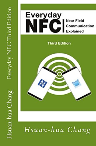 Everyday NFC Third Edition Near Field Communication Explained