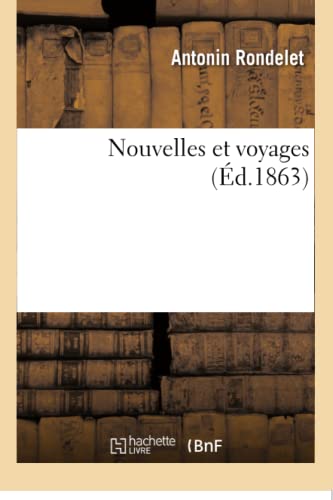 Nouvelles Et Voyages (French Edition)