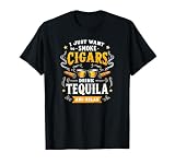 I Just Want to Smoke Cigars Drink Tequila & Relax T-Shirt