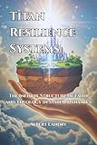 Titan Resilience Systems : The Infinite Structure of Faith and Theology in System Dynamics (English Edition)