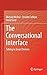 The Conversational Interface: Talking to Smart Devices