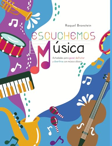Escuchemos música: Actividades para gozar, disfrutar y divertirse con música clásica