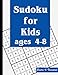 sudoku for kids ages 4-8: Sudoku Puzzles for Children ages 4-8 101 Puzzles with Solutions