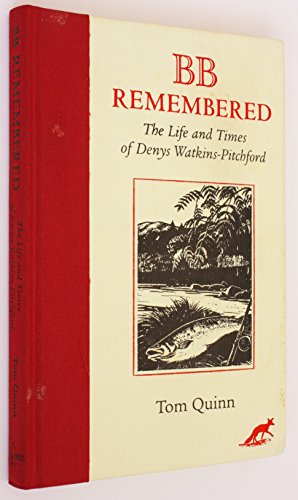 B B Remembered: The Life And Times of Denys Watkins-Pitchford
