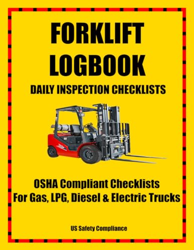 Fork Lift Log Book Daily Inspection Checklists: Pre-use checklists to comply with OSHA inspection standards. For gas. diesel, LPG and electric trucks.