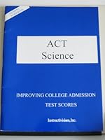 ACT Science: Improving College Admission Test Scores 1567495788 Book Cover