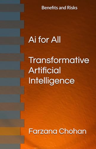AI for All: Transformative Artificial Intelligence, with Benefits and Risks