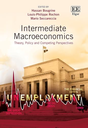 Intermediate Macroeconomics: Theory, Policy and Competing Perspectives