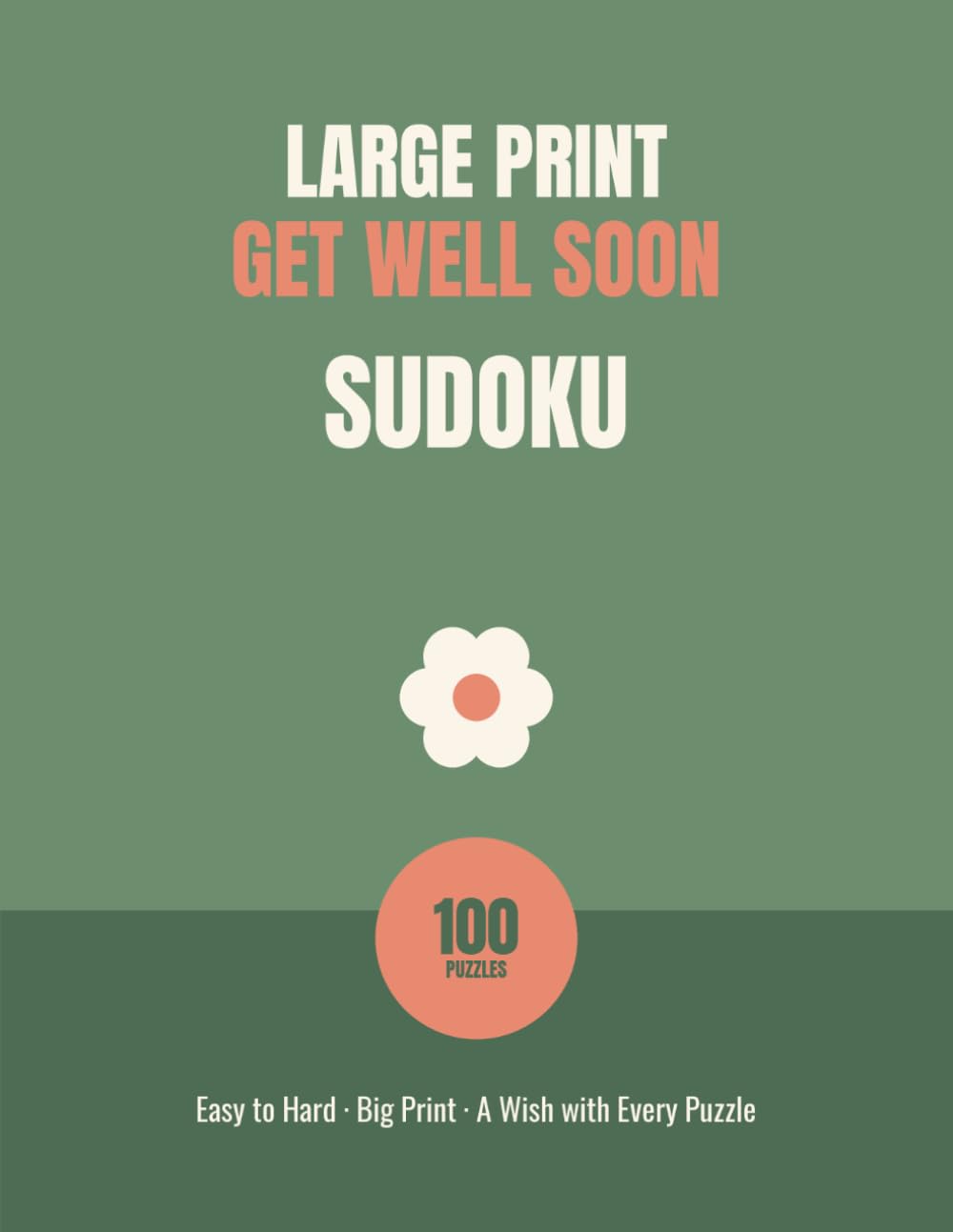 Large Print Get Well Soon Sudoku: 100 Cheerful Puzzles in Easy-to-Read Big Print (Large Print Get Well Soon Puzzles)