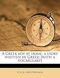 A Greek boy at home, a story written in Greek; [with a vocabulary] (Greek Edition)