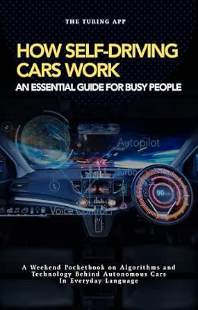 How Self-Driving Cars Work: Algorithms and Technology Behind Autonomous Cars in Everyday Language