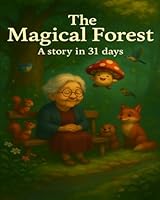 The Magical Forest: A Story in 31 Days B0G2QSKWCN Book Cover