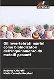  Gli invertebrati marini come bioindicatori dell\'inquinamento da metalli pesanti