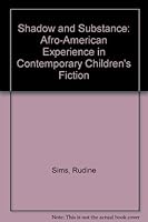 Shadow and Substance: Afro-American Experience in Contemporary Children's Fiction 0814143768 Book Cover
