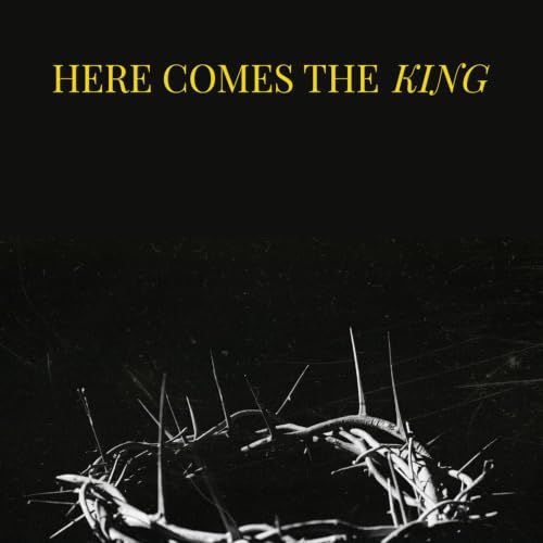 Faith Over Fear / Here Comes the King