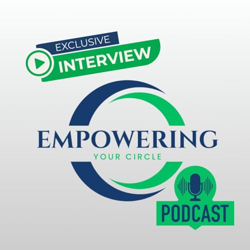 Empowering Your Circle Podcast Podcast Por Hazel Theocharous arte de portada