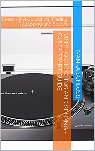 Vinyl Collecting and Selling - Quick Start Guide: Learn Vinyl Col...