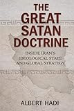 The Great Satan Doctrine: Inside Iran’s Ideological State and Global Strategy