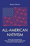 All-American Nativism: How the Bipartisan War on Immigrants Explains Politics as We Know It (Jacobin)