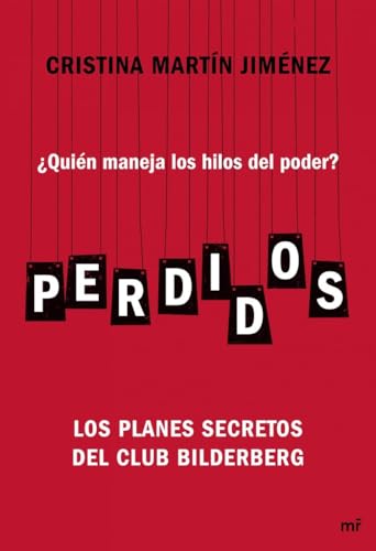 Perdidos: ¿Quién maneja los hilos del poder? Los planes secretos del Club Bilderberg (MR Ahora)