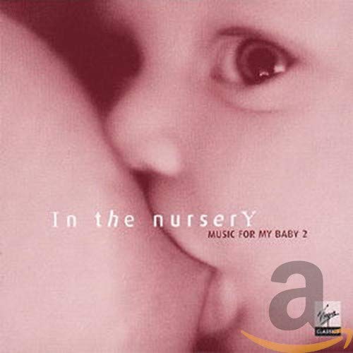 In the Nursery: Music for My Baby 2 [Audio CD]