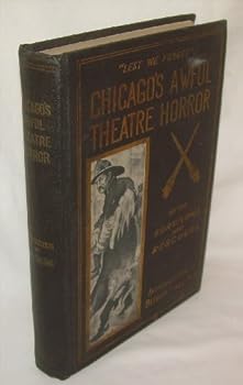 Hardcover "Lest We Forget": Chicago's Awful Theatre Horror Book