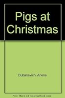 Pigs at Christmas 0689713444 Book Cover