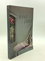 Wine in the Bible: A Biblical Study on the Use of Alcoholic Beverages, An Abridged Edition 9990667004 Book Cover