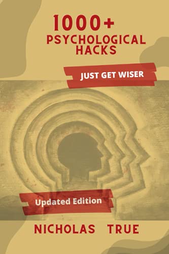 1000+ Psychological Hacks: Get Smarter With More 1000+ Psychological Tips And Tricks, Logical Hacks, Life Hacks, Business Tips, Finance Guide, Relatio